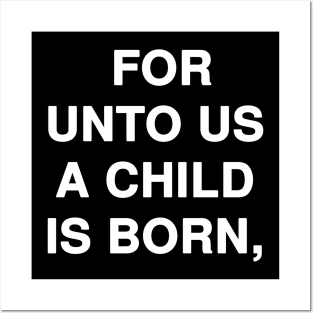 FOR UNTO US A CHILD IS BORN Posters and Art